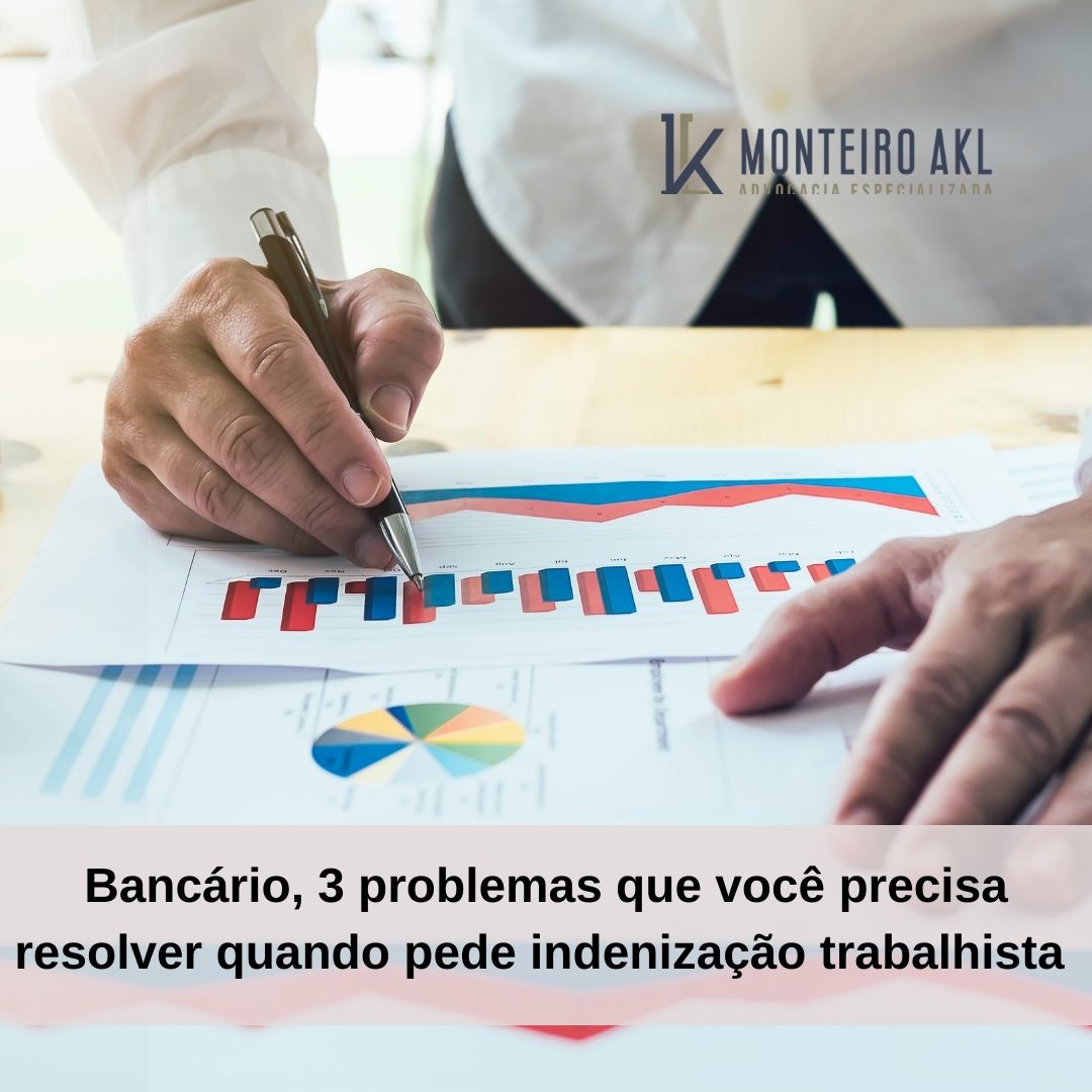 Bancário, 3 problemas que você precisa resolver quando pede indenização trabalhista